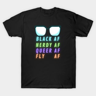 Black Nerdy Queer and Fly AF Neon T-Shirt